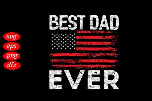 Best Dad Ever SVG Graphics for T-Shirt Designs