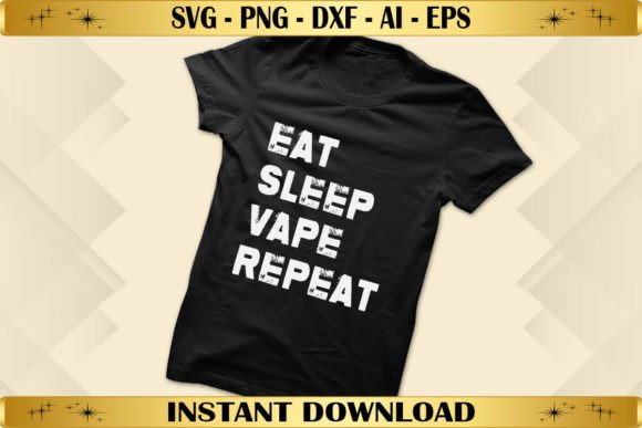 Eat Sleep Vape Repeat Graphics for T-Shirt Designs