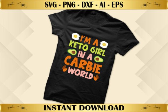 Funny I’m a Keto Girl in a Carbie World Graphics