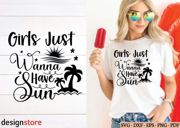 Girls Just Wanna Have Sun SVG: T-Shirt Designs & Graphics