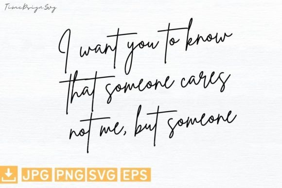 I Want You to Know That Someone Cares Graphics