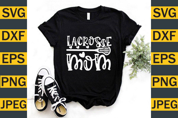 Lacrosse Mom: Graphics for T-Shirt Designs