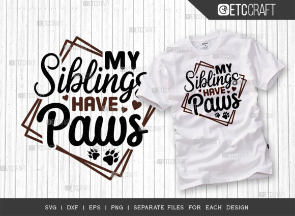 My Siblings Have Paws SVG Cut File Dog Graphics