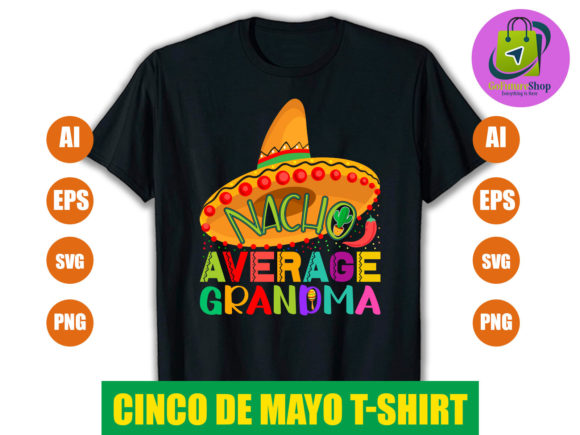 Nacho Average Grandma: Cinco De Mayo Graphics & T-Shirt Designs