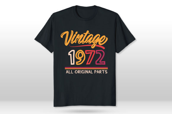 Vintage 1972 All Original Parts 50th Graphics & T-Shirt Designs