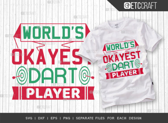 Worlds Okayest Dart Player SVG Cut File: Graphics for T-Shirt Designs